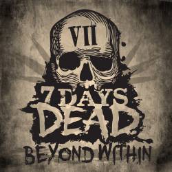 7 Days Dead : Beyond Within
